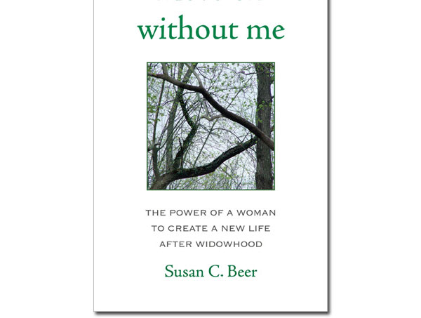 Move On Without Me - By: Susan C. Beer
